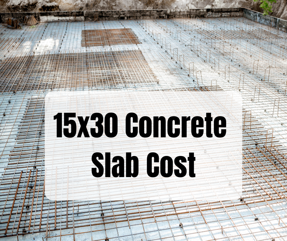 How Much Does A 15x30 Concrete Slab Cost Pricing Important Factors